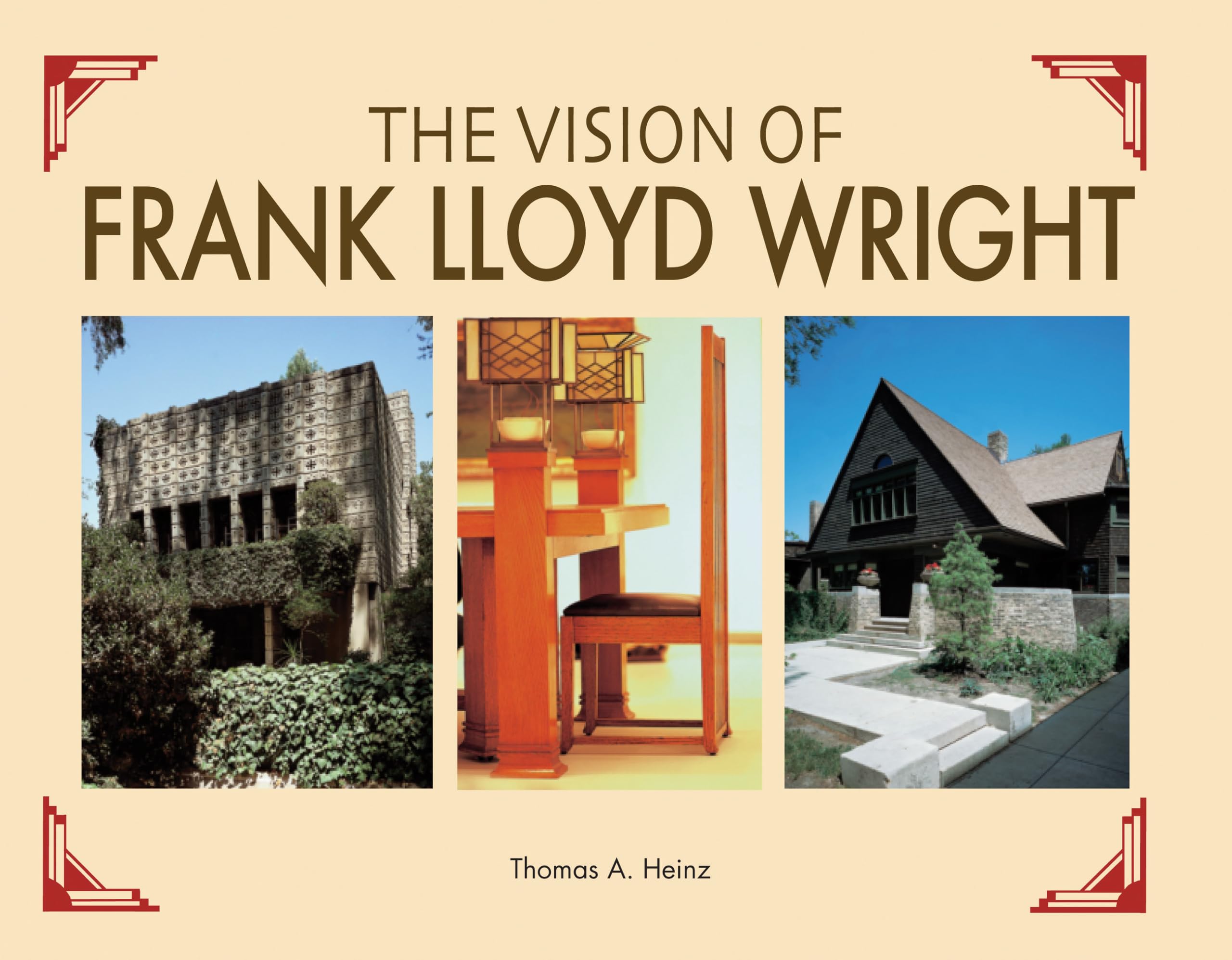 The Vision of Frank Lloyd Wright: A Complete Guide to the Designs of an Architectural Genius Architecture