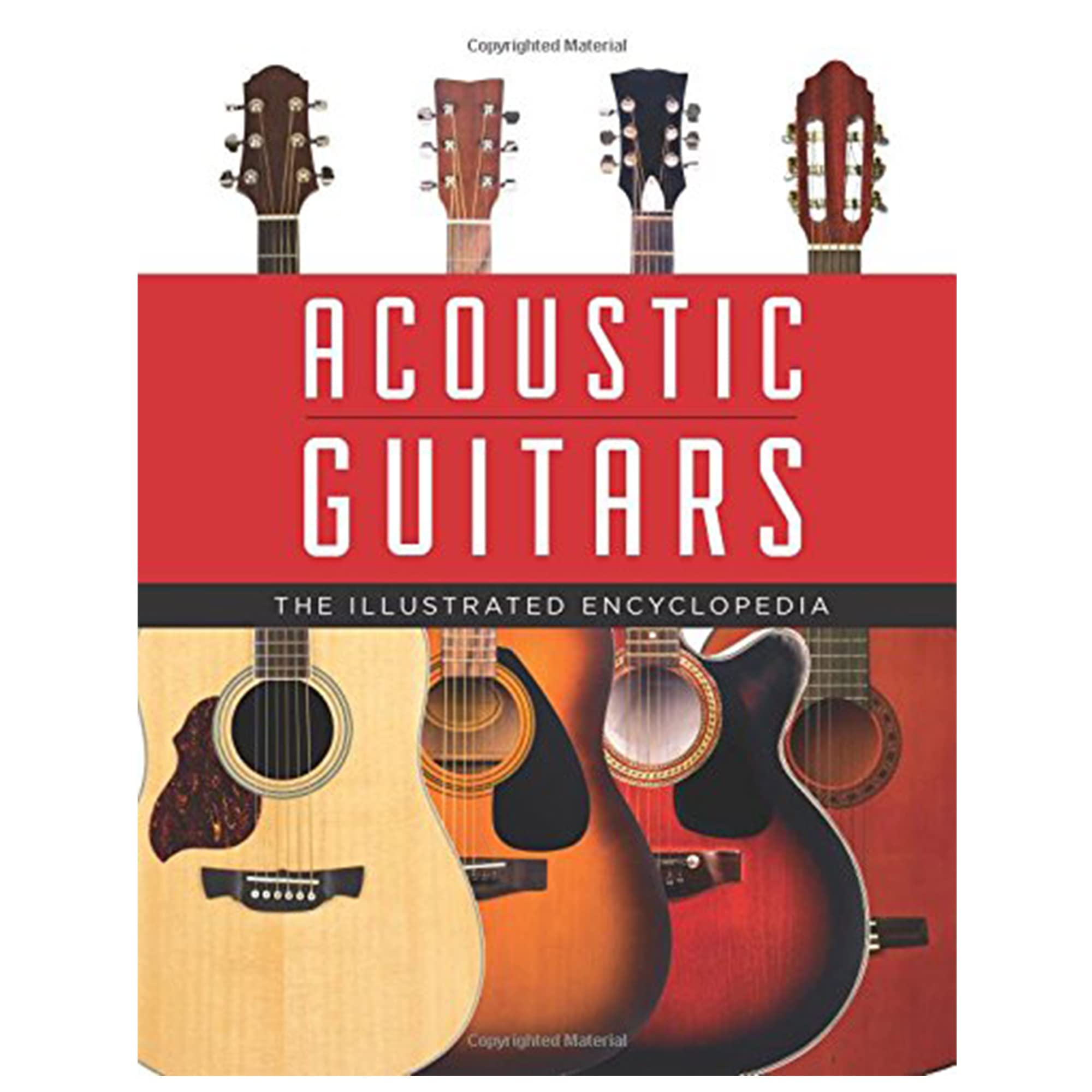 Acoustic Guitars: The Illustrated Encyclopedia Arts & Music