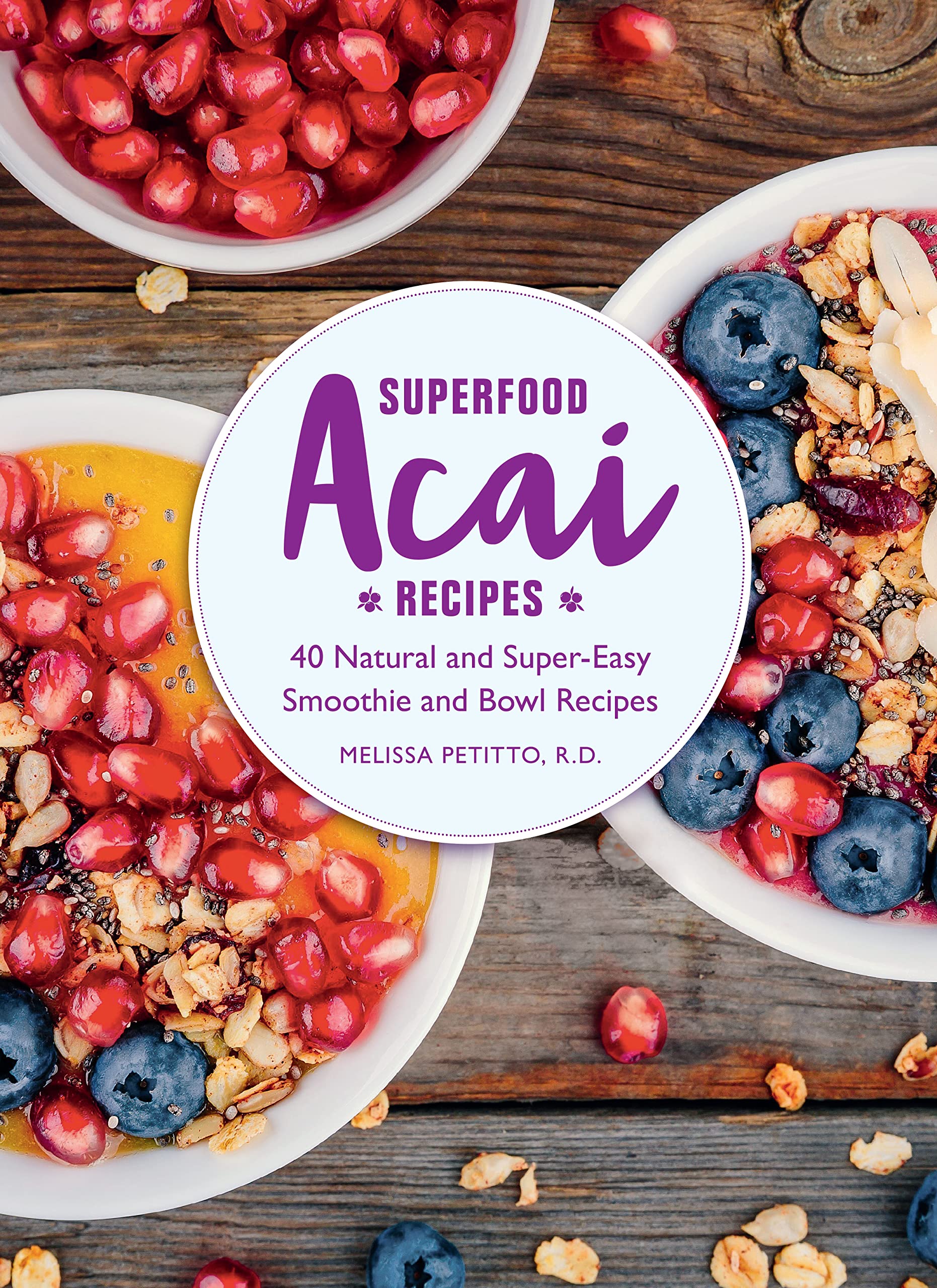 Petitto, R: Superfood Acai Recipes Leisure, Home & Garden