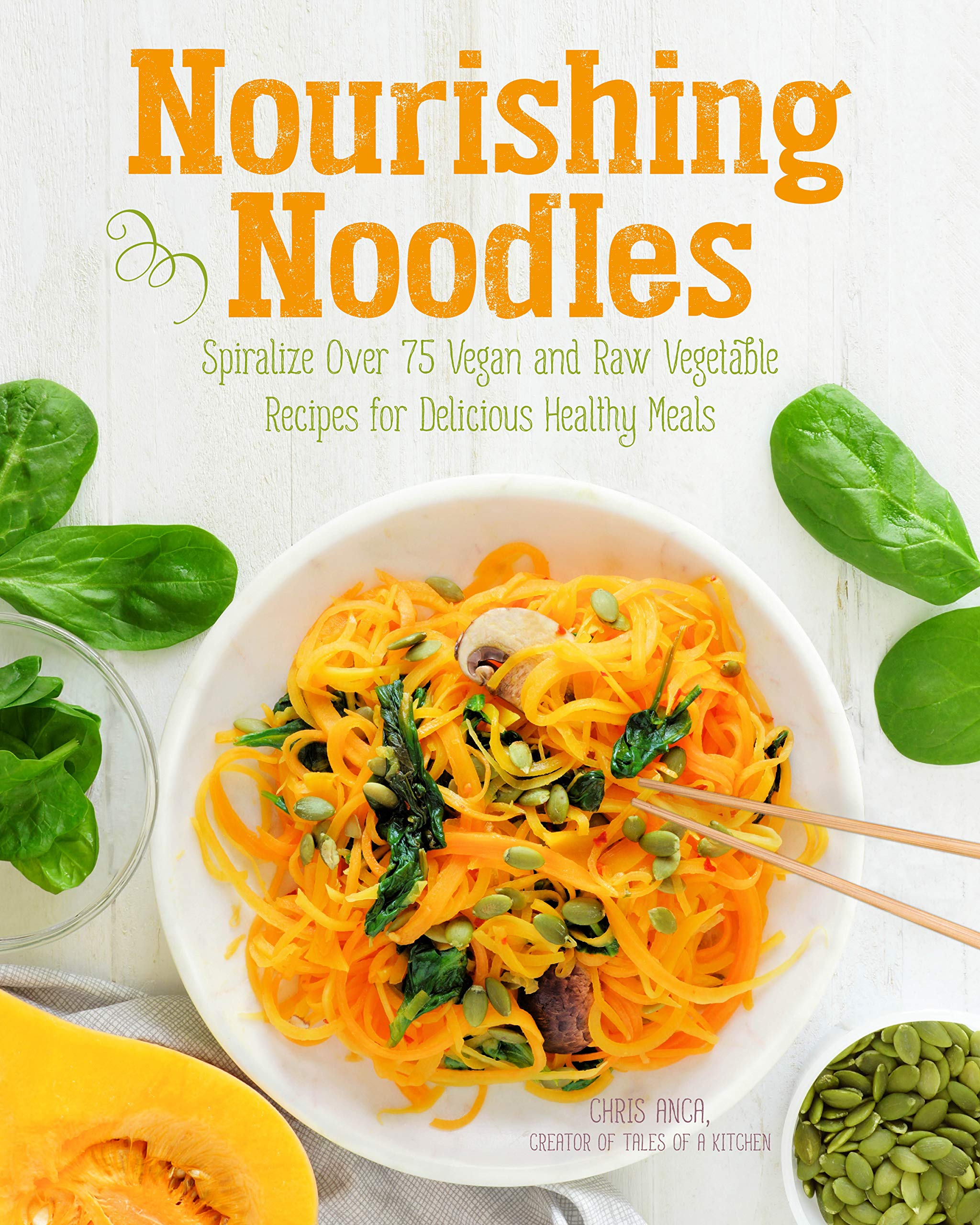 Nourishing Noodles: Spiralize 75 Vegan and Raw Vegetable Recipes for Delicious Healthy Meals Medicine