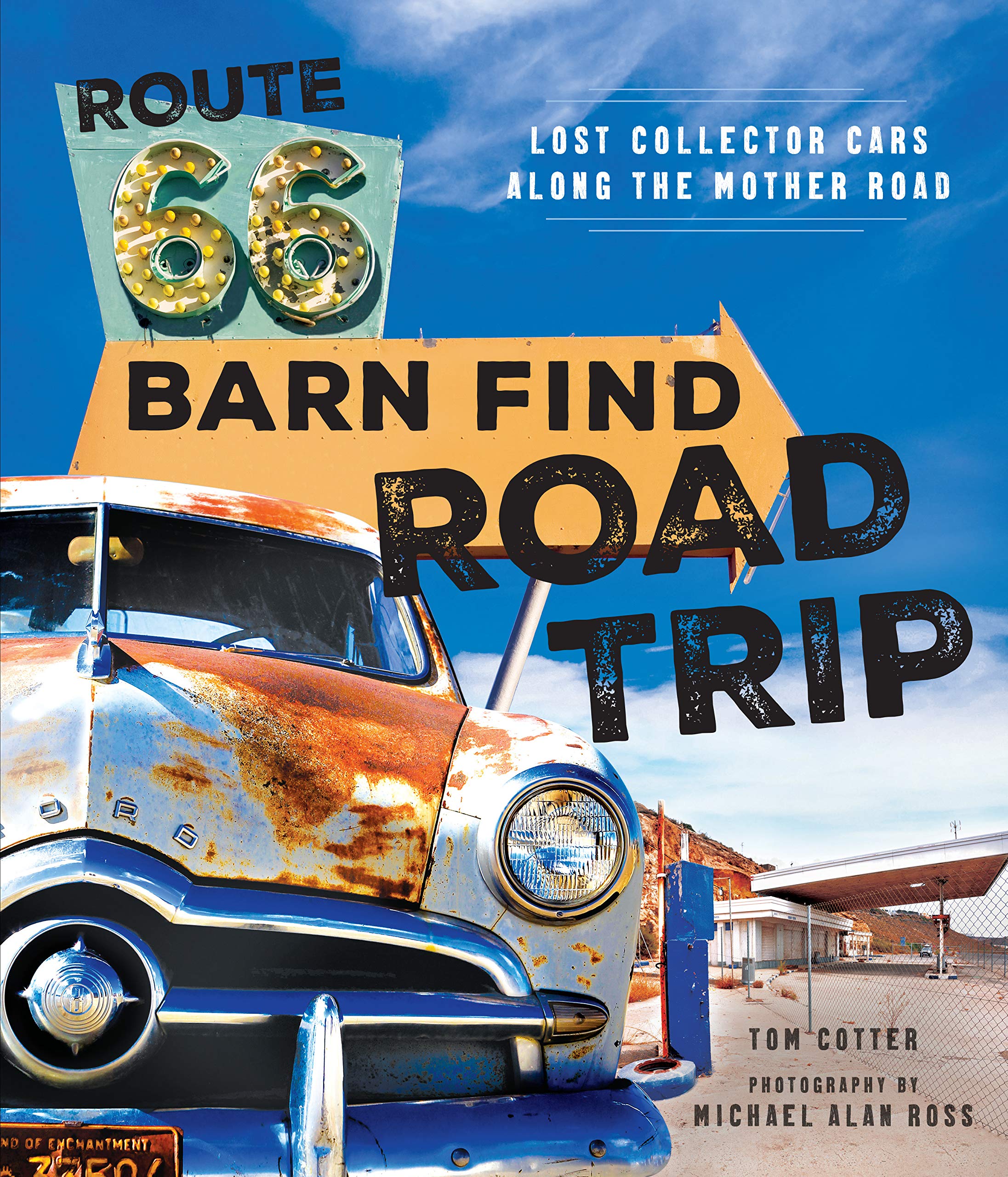 Route 66 Barn Find Road Trip: Lost Collector Cars Along the Mother Road Arts & Culture
