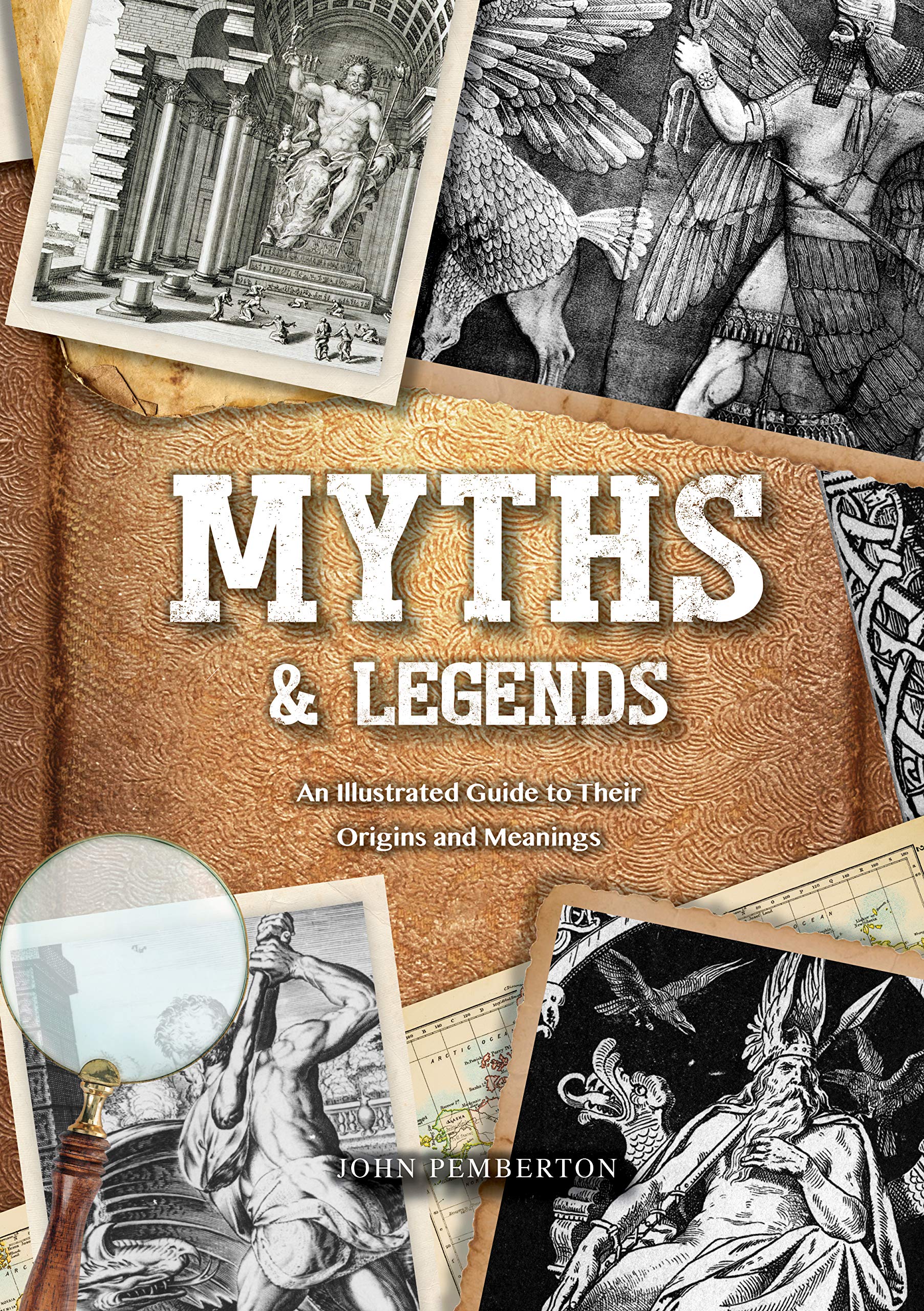 Myths & Legends: An Illustrated Guide to Their Origins and Meanings (Oxford People, Band 27) Social Sciences