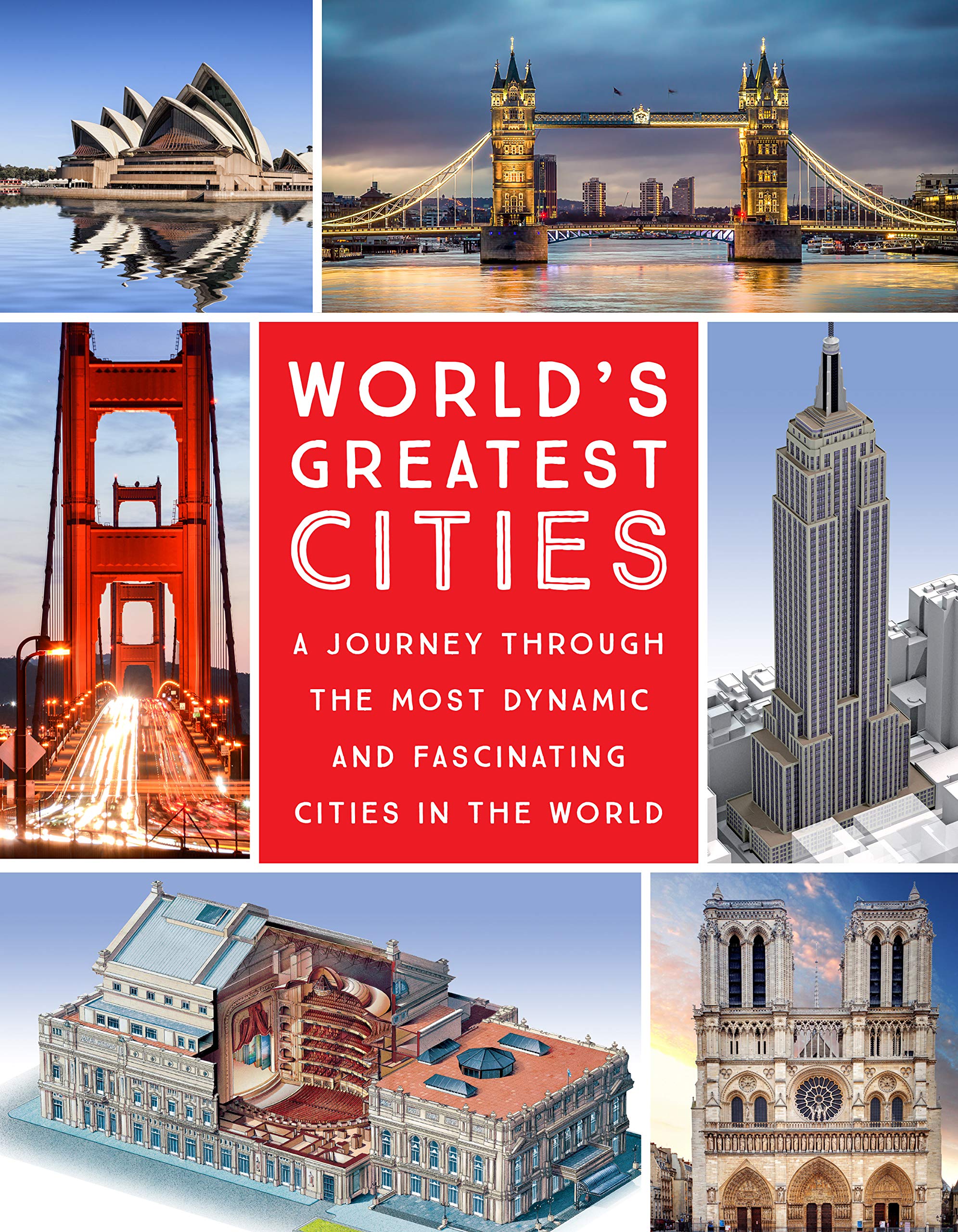 World's Greatest Cities: A Journey Through the Most Dynamic and Fascinating Cities in the World Photography