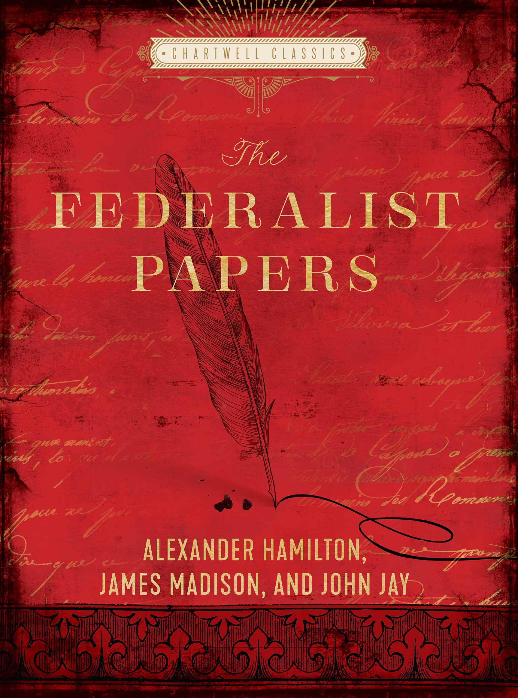 The Federalist Papers: Alexander Hamilton, John Jay, James Madison (Chartwell Classics) Law