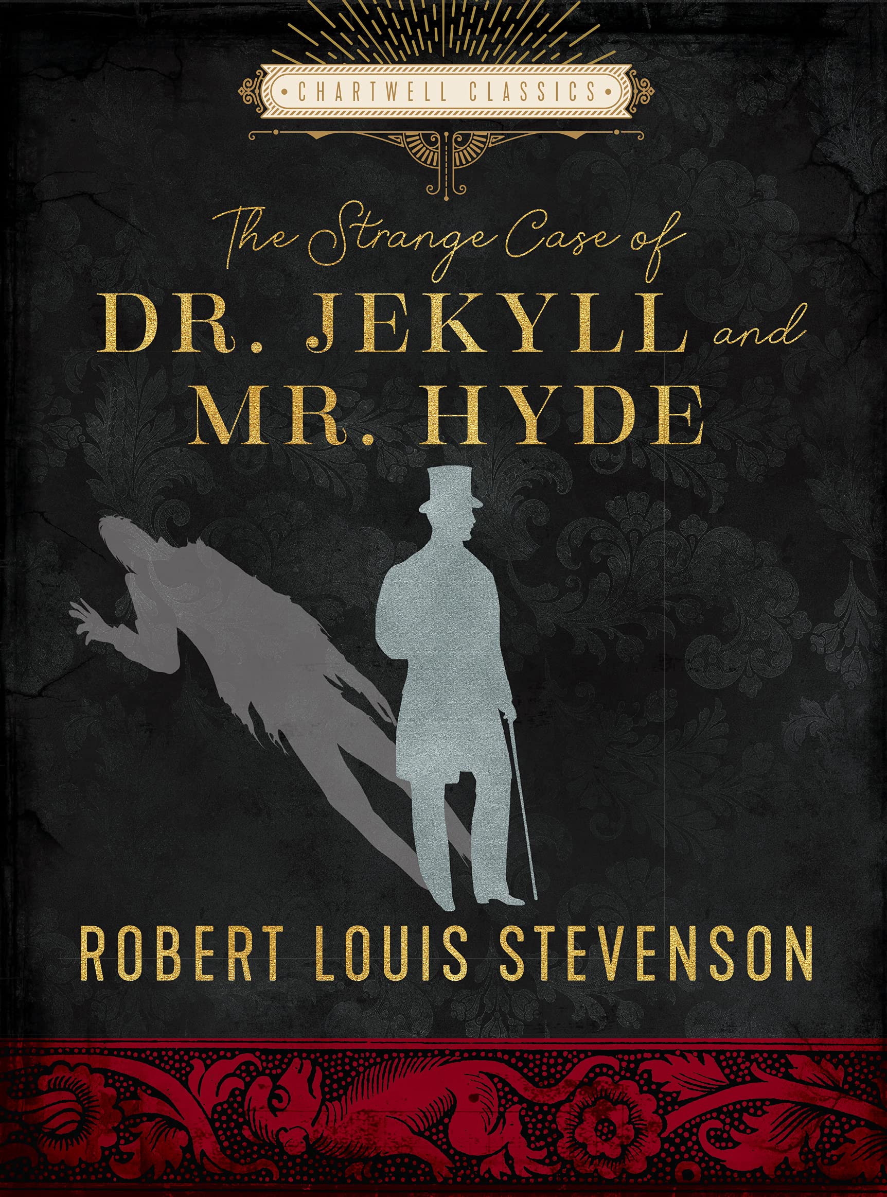 The Strange Case of Dr. Jekyll and Mr. Hyde: by Robert Louis Stevenson (Chartwell Classics) Classics