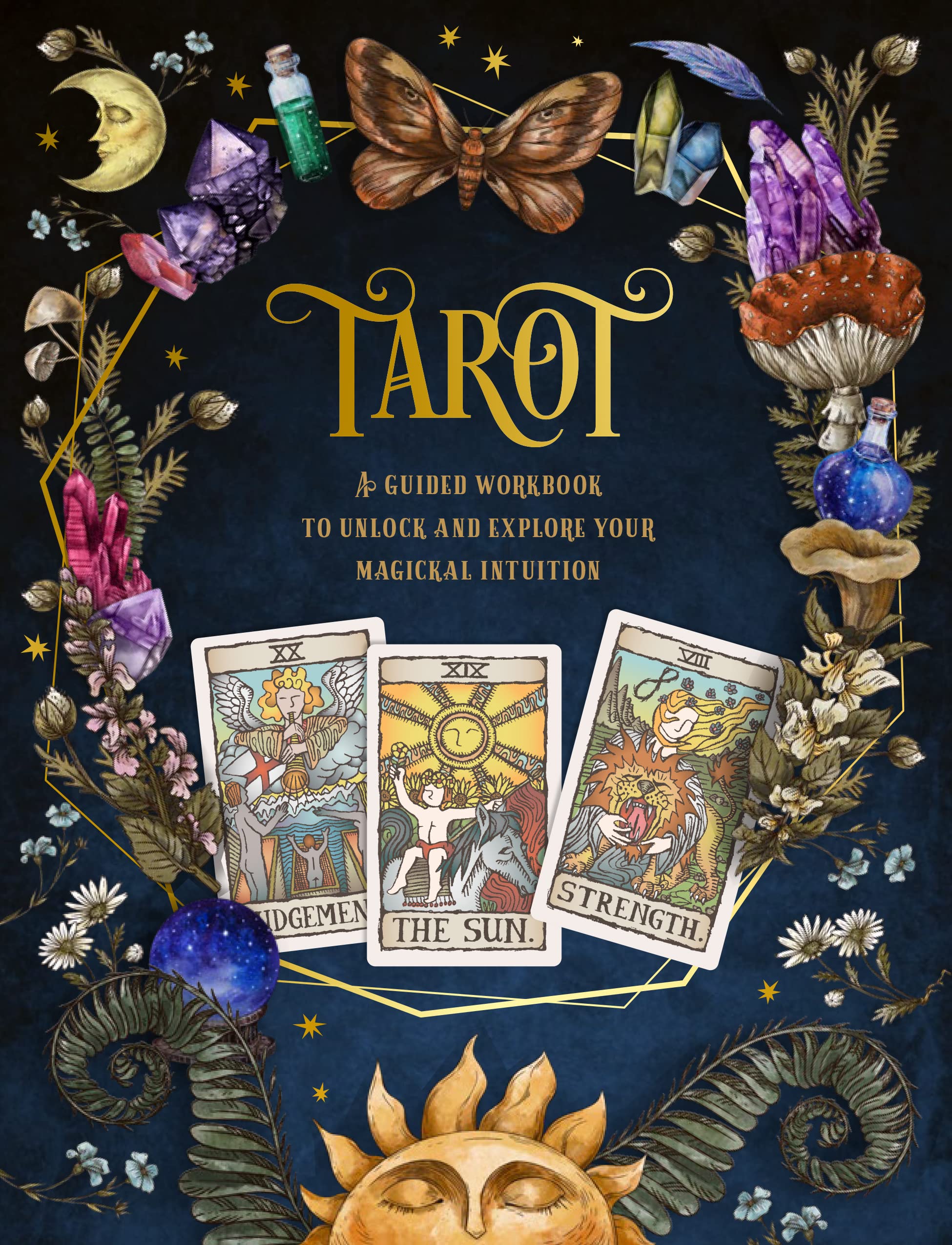 Tarot: A Guided Workbook: A Guided Workbook to Unlock and Explore Your Magical Intuition (1) (Guided Workbooks, Band 1) Lifestyle