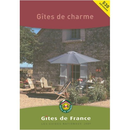 Gites de Charme en France (Guide to French Charming Bed and Breakfasts) 2009 Edition (French Edition) (English and French Edition) Books