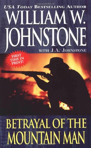 Betrayal of the Mountain Man (The Last Mountain Man, Band 34) Action & Adventure