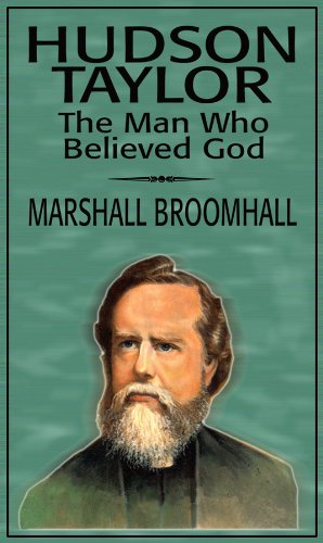 Hudson Taylor: The Man Who Believed God Books