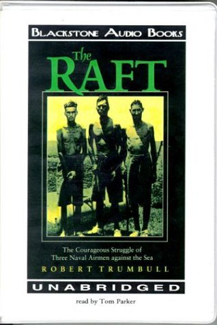 The Raft: The Courageous Struggle of 3 Naval Armers Against the Sea Politics & History
