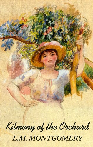 Kilmeny of the Orchard Novels & Short Stories