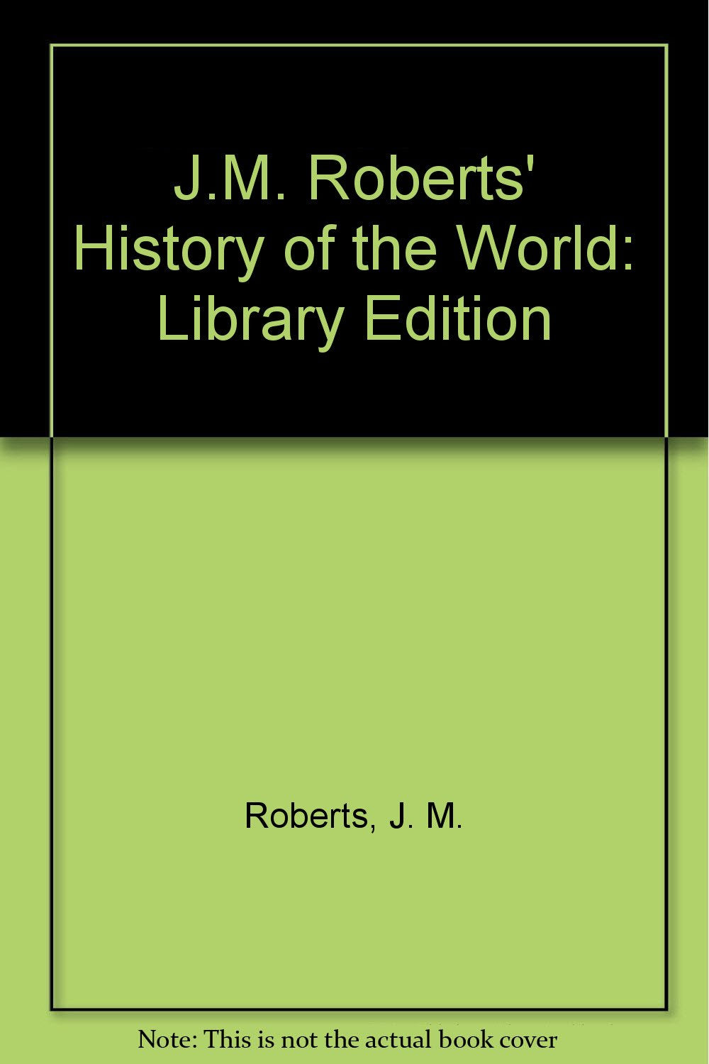 J.M. Roberts' History of the World: Library Edition Politics & History