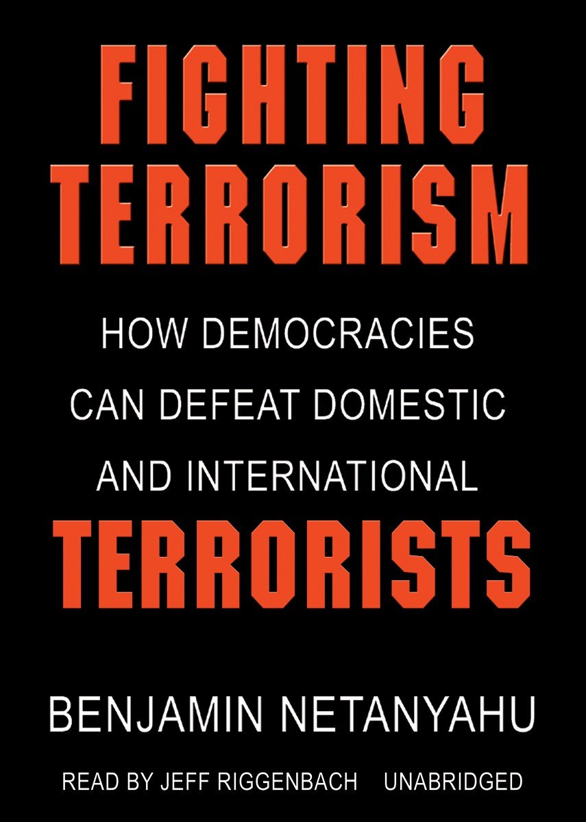 Fighting Terrorism: How Democracies Can Defeat Domestic and International Terrorism Politics & History