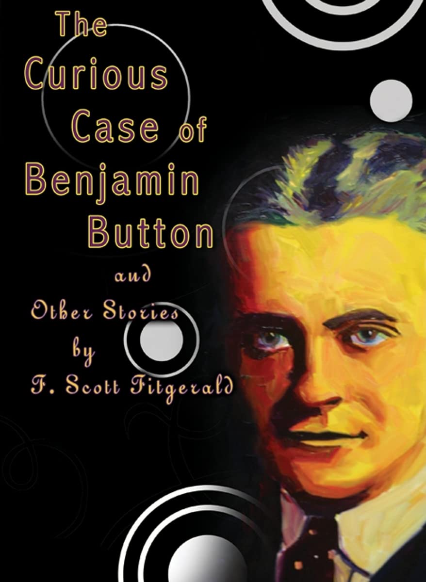 The Curious Case of Benjamin Button: And Other Stories Essays & Short Stories
