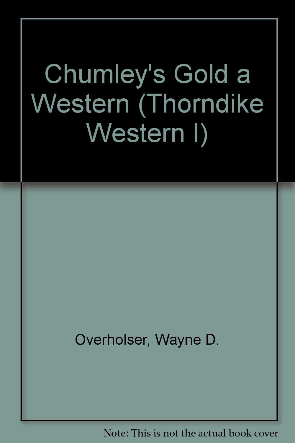 Chumley's Gold: A Western Duo (Thorndike Press Large Print Western Series) Contemporary literature