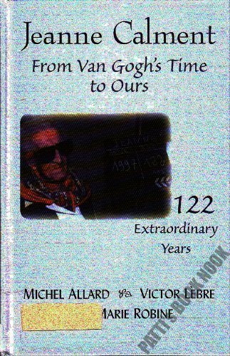 Jeanne Calment: From Van Gogh's Time to Ours, 122 Extraordinary Years (Thorndike Press Large Print Senior Lifestyles Series) Art & Literature