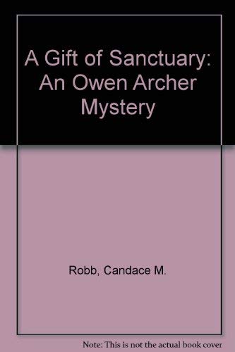 A Gift of Sanctuary: An Owen Archer Mystery (Thorndike Press Large Print Mystery Series) Contemporary literature