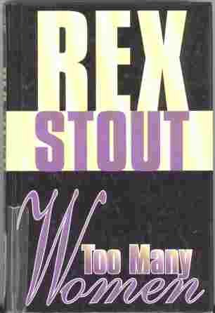 Too Many Women: A Nero Wolfe Novel (Thorndike Press Large Print Mystery Series) Detective & CSI