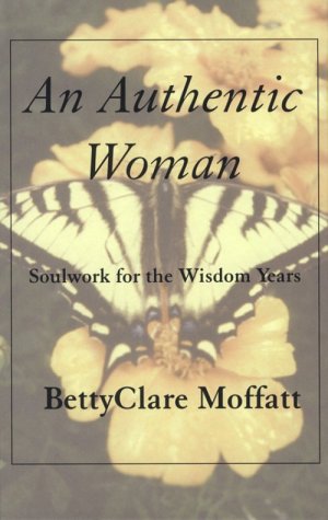 An Authentic Woman: Soulwork for the Wisdom Years (Thorndike Press Large Print Senior Lifestyles Series) Self-help