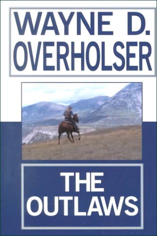The Outlaws: A Western Story (Five Star First Edition Western Series) Action & Adventure