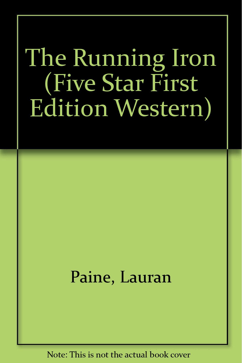 The Running Iron: A Western Story (Five Star First Edition Western Series) Poetry