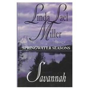 Savannah: Springwater Seasons Book 2 (Springwater Seasons Series, Band 2) Historical Fiction