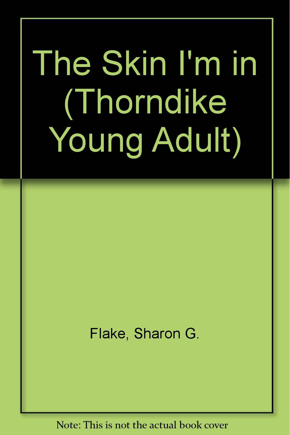 The Skin I'm in (THORNDIKE PRESS LARGE PRINT YOUNG ADULT SERIES) Fiction