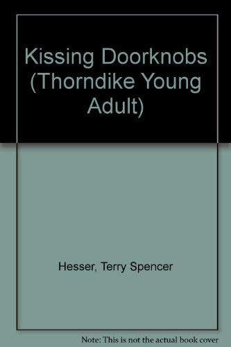 Kissing Doorknobs (THORNDIKE PRESS LARGE PRINT YOUNG ADULT SERIES) Contemporary literature