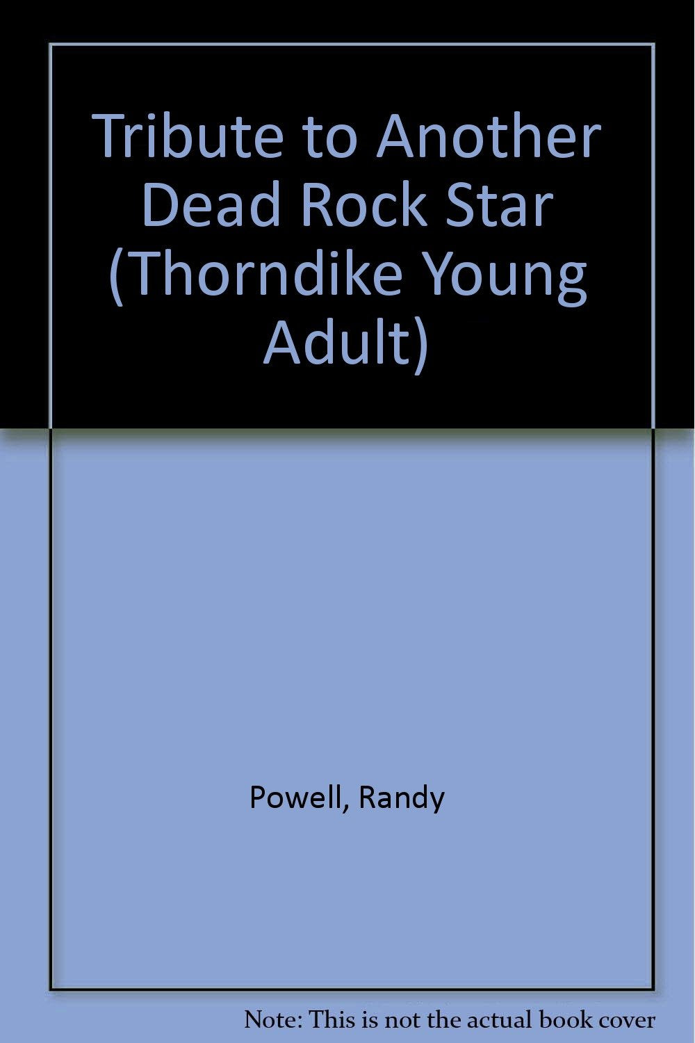 Tribute to Another Dead Rock Star (THORNDIKE PRESS LARGE PRINT YOUNG ADULT SERIES) Contemporary literature