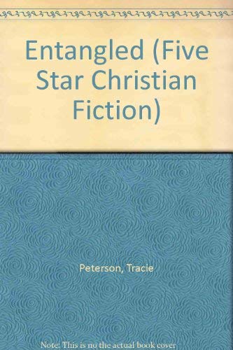 Entangled (Five Star Standard Print Christian Fiction Series) Contemporary literature