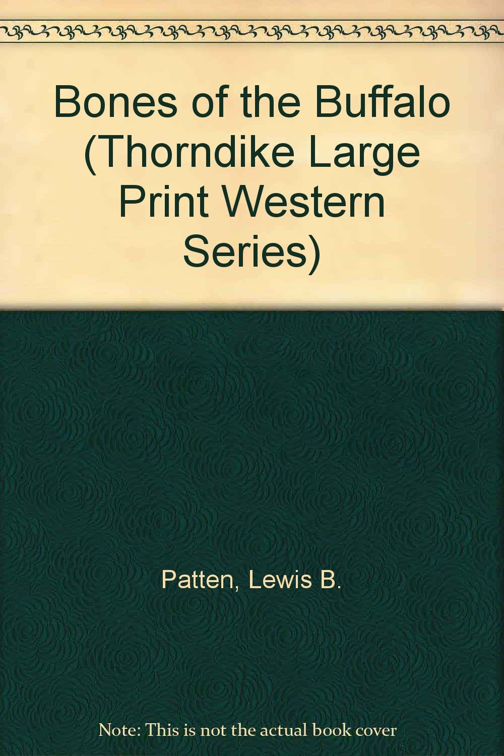 Bones of the Buffalo (Thorndike Press Large Print Western Series) Contemporary literature