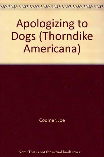 Apologizing to Dogs (Thorndike Press Large Print Americana Series) Contemporary literature