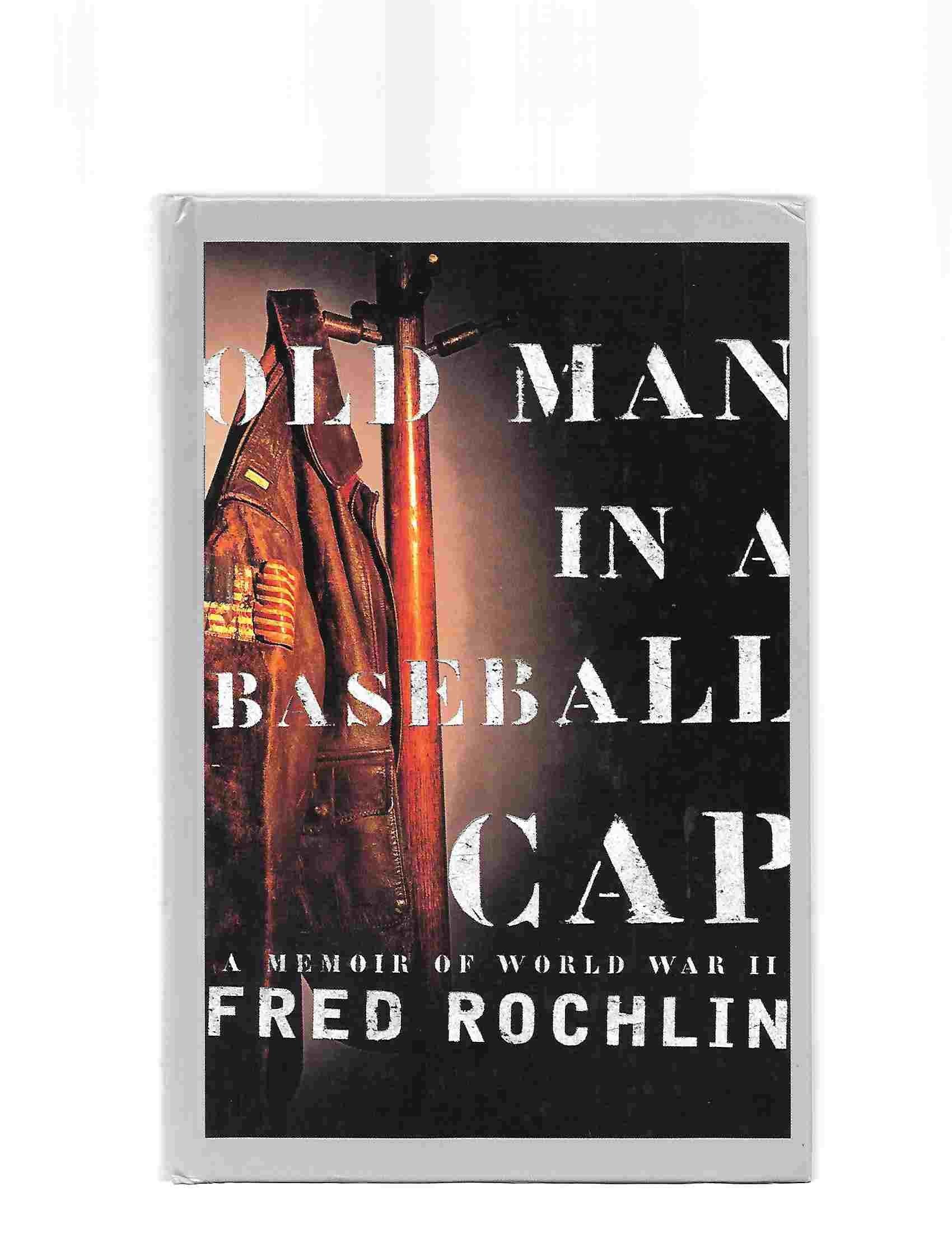 Old Man in a Baseball Cap: A Memoir of World War II (Thorndike Press Large Print Americana Series) Memories