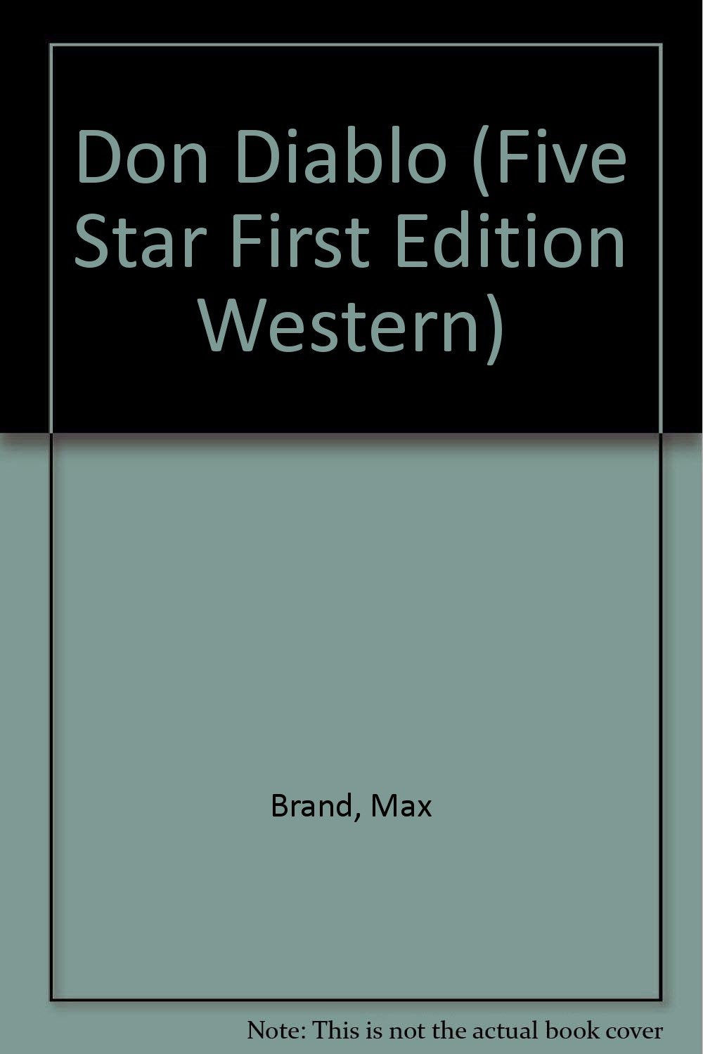 Don Diablo: A Western Story (Five Star First Edition Western Series) Action & Adventure