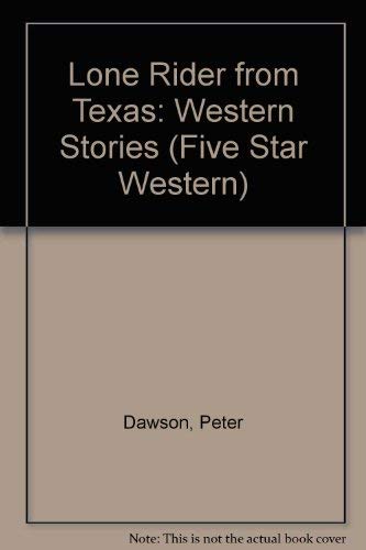 Lone Rider from Texas: Western Stories (Five Star First Edition Western Series) Action & Adventure
