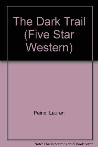 The Dark Trail: A Western Duo (Five Star First Edition Western Series) Action & Adventure