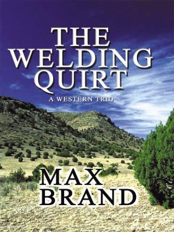 The Welding Quirt: A Western Trio (Thorndike Press Large Print Western Series) Contemporary literature