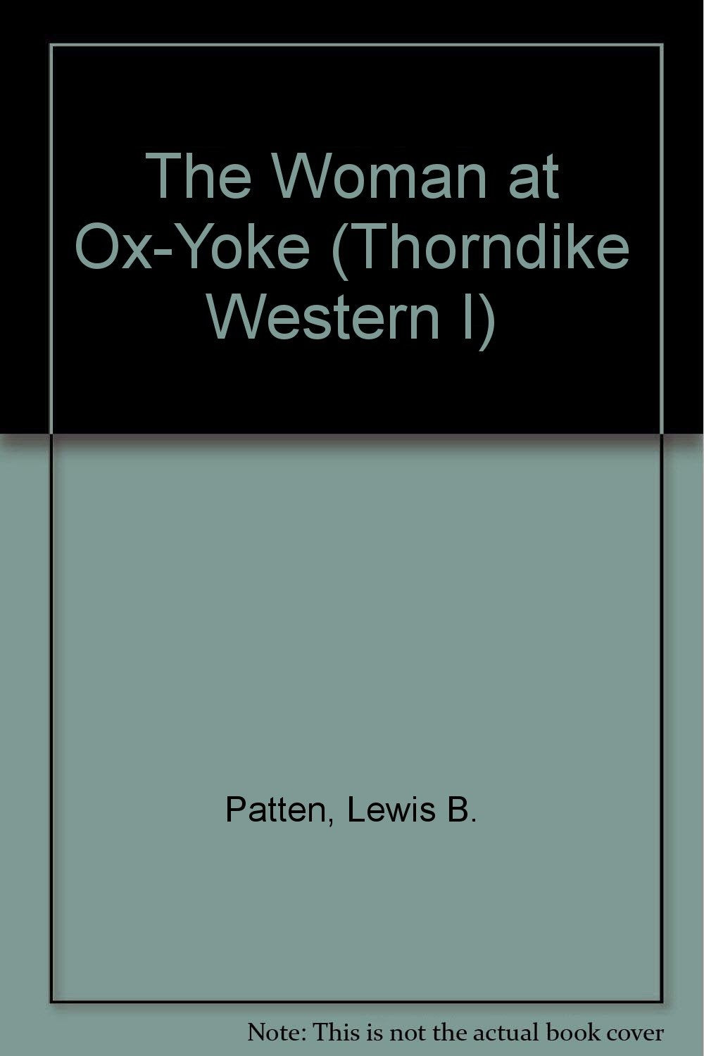 The Woman at Ox-Yoke: A Western Duo (Thorndike Press Large Print Western Series) Contemporary literature