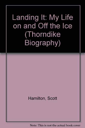 Landing It: My Life on and Off the Ice (Thorndike Press Large Print Biography Series) Sports