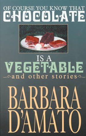 Of Course You Know That Chocolate Is a Vegetable and Other Stories (Five Star First Edition Mystery Series) Essays & Short Stories