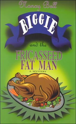 Biggie and the Fricasseed Fat Man (Thorndike Press Large Print Senior Lifestyles Series) Contemporary literature