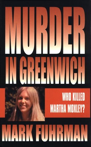 Murder in Greenwich: Who Killed Martha Moxley? (Thorndike Press Large Print Mystery Series) Politics & Society