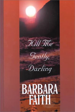 Kill Me Gently, Darling (Five Star Standard Print Romance) Contemporary Romance