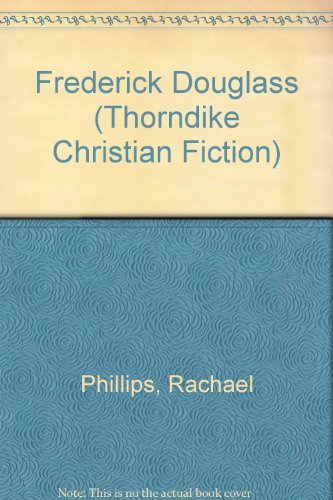 Frederick Douglass: Abolitionist and Reformer (THORNDIKE PRESS LARGE PRINT CHRISTIAN FICTION) Social Sciences