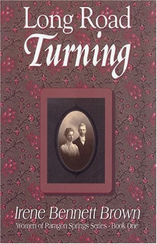 Long Road Turning (WOMAN OF PARAGON SPRINGS, BOOK 1) Contemporary Romance