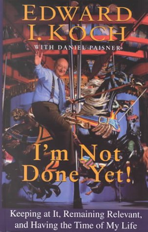 I'm Not Done Yet: Keeping at It, Remaining Relevant, and Having the Time of My Life (Thorndike Press Large Print Senior Lifestyles Series) Art & Literature