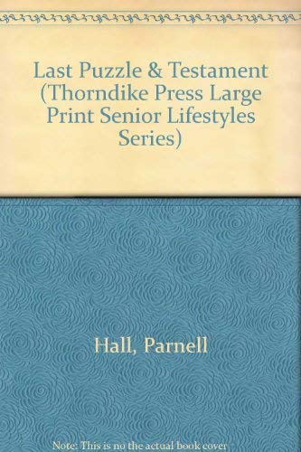 Last Puzzle & Testament (Thorndike Press Large Print Senior Lifestyles Series) Detective & CSI