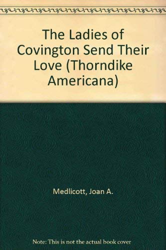 The Ladies of Covington Send Their Love (Thorndike Press Large Print Americana Series) Contemporary literature