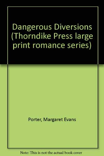 Dangerous Diversions (Thorndike Press Large Print Romance Series) Historical Fiction