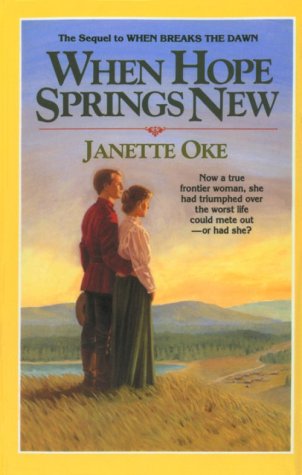 When Hope Springs New (Canadian West, Band 4) Historical Fiction